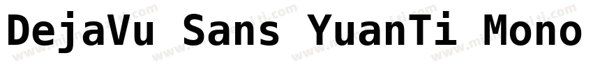 DejaVu Sans YuanTi Mono Bold Itali字体转换